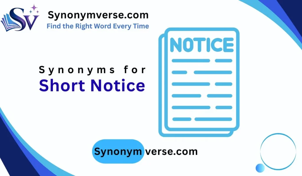 Synonym for Short Notice