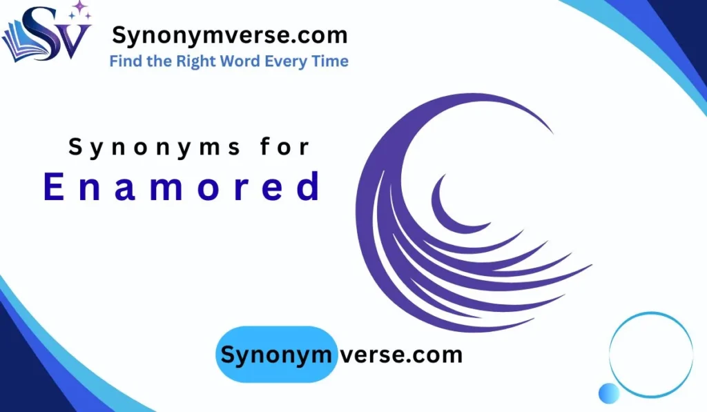 Synonyms for Enamored