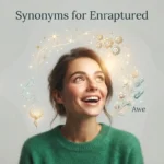 Synonyms for Enraptured