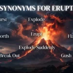 Synonyms for Erupt