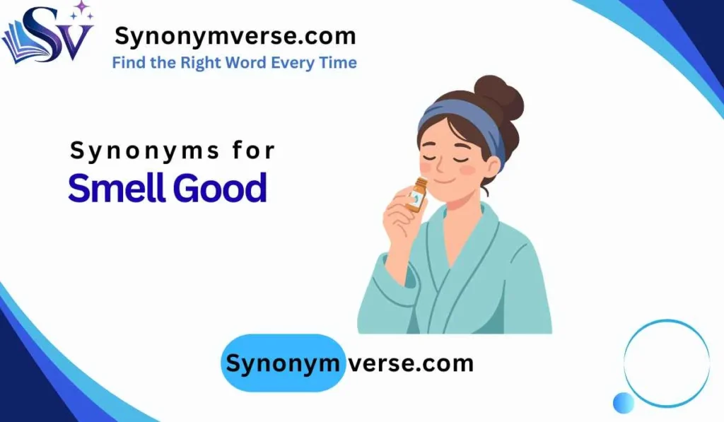 Synonyms for Smell Good